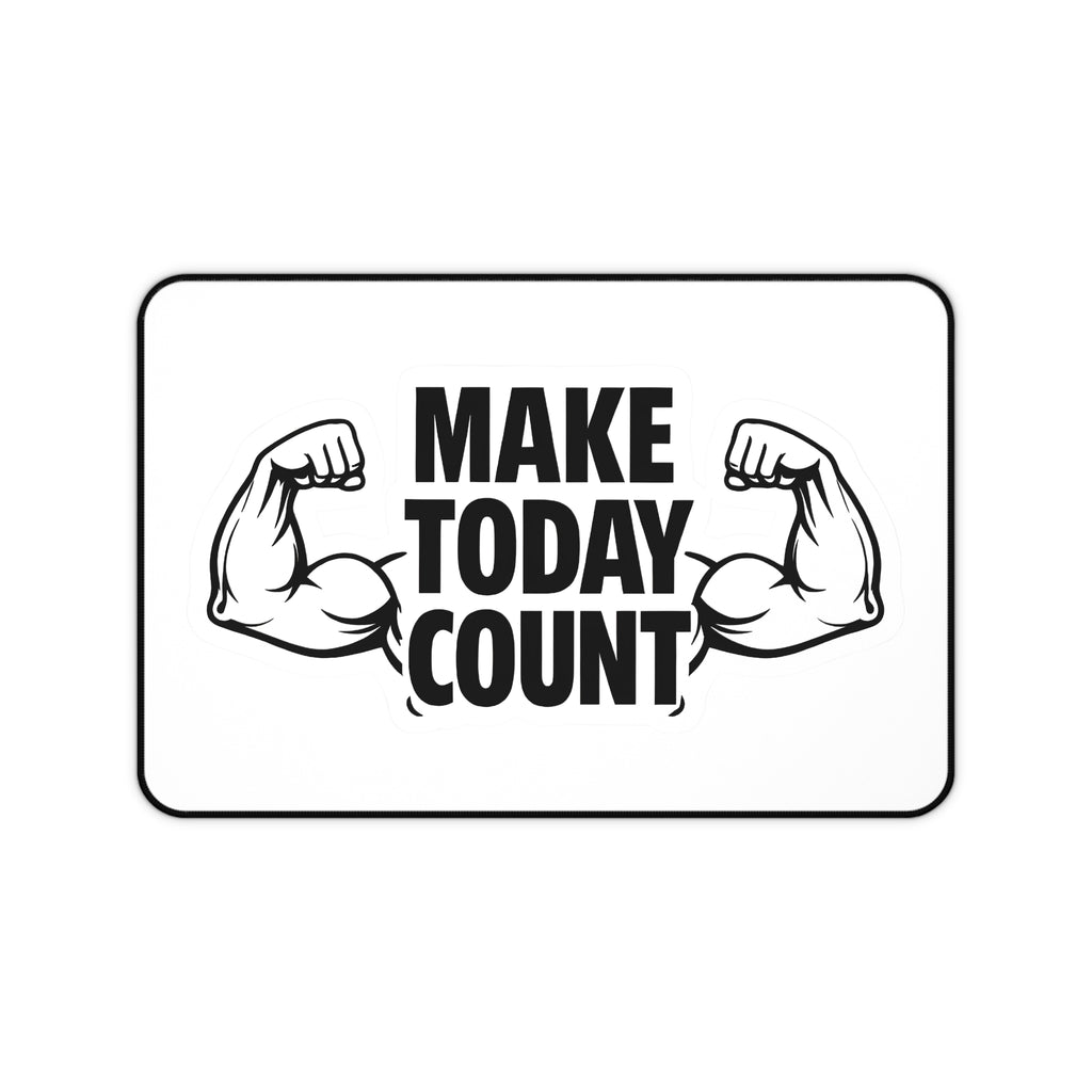 Make Today Count Motivational Desk Mat - Gym Lover Aesthetic Mousepad - Large Neoprene Office Decor