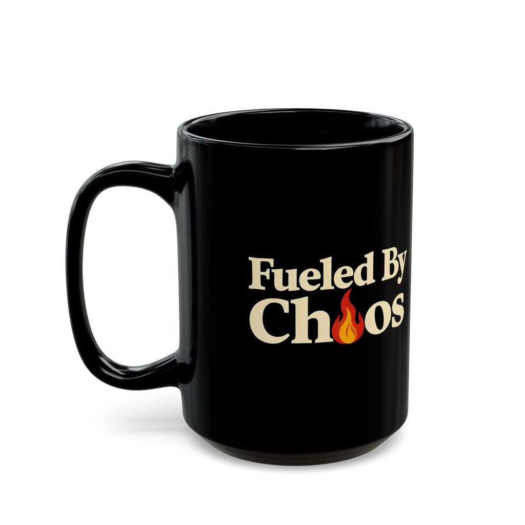 Fueled By Chaos Black Ceramic Mug | Aesthetic Coffee Cup for Entrepreneurs & Busy Lifestyles (11oz, 15oz)