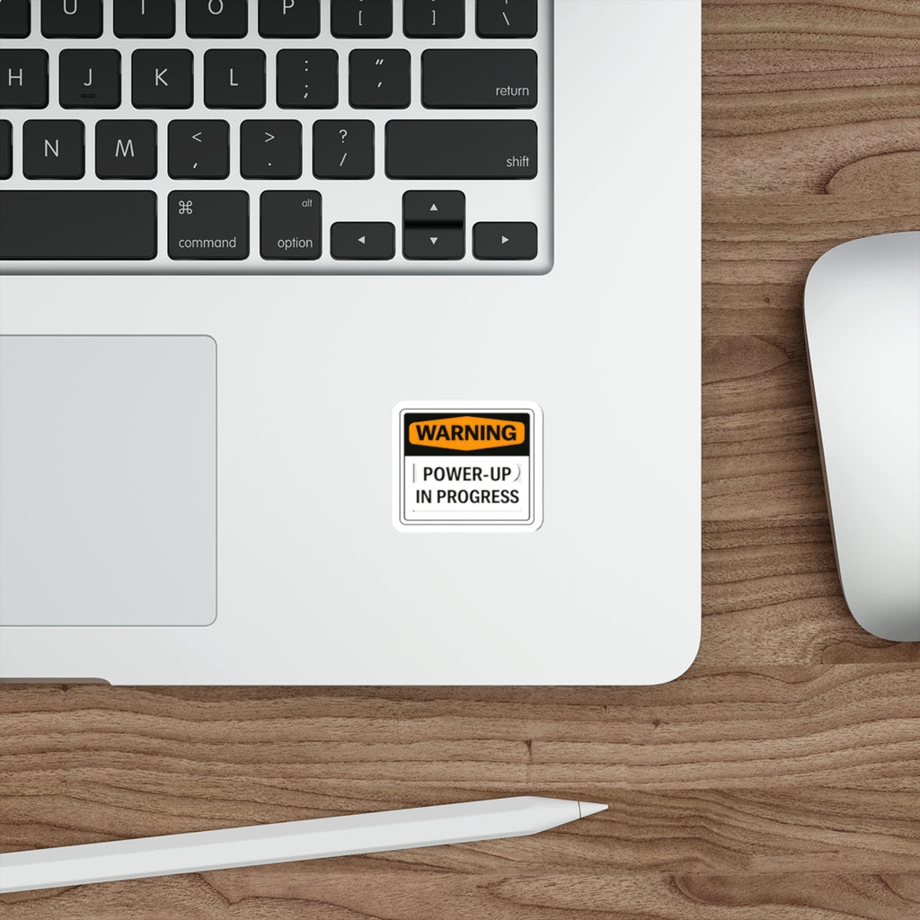 "Power-Up In Progress" Funny Warning Sticker - Waterproof Vinyl Die-Cut Decal for Water Bottles, Laptops, & Gym Gear - Matte Finish Aesthetic