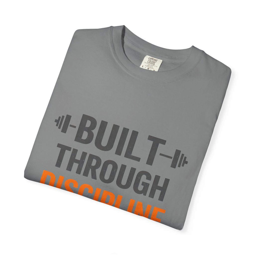 Built Through Discipline Not Luck Vintage Fitness Tee | Unisex Garment - Dyed