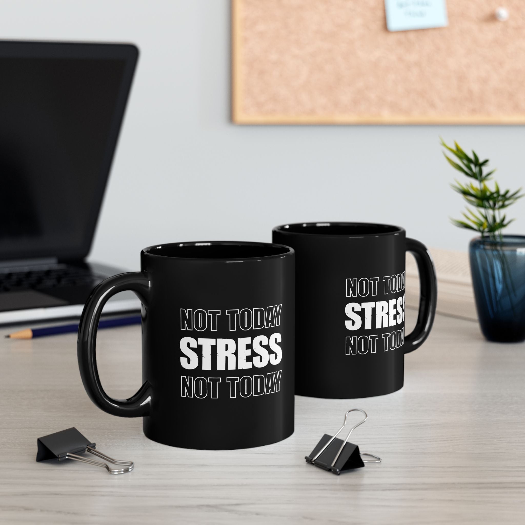 Not Today Stress Mug | Funny Motivational Coffee Mug | Positive Mindset Gift | Mental Health Humor Cup | Black Ceramic Mug 11oz 15oz