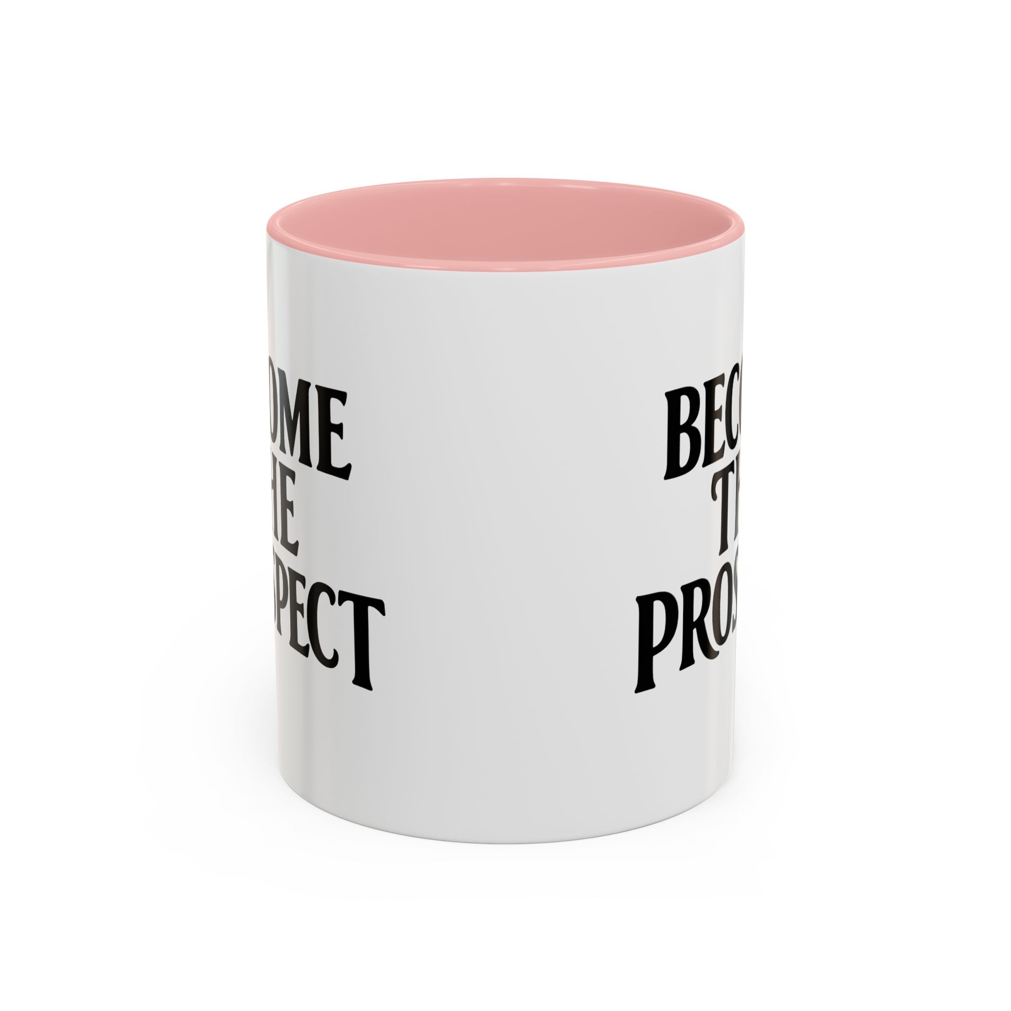 Become The Prospect Motivational Mug | Minimalist Success Coffee Cup | Inspiring Gift for Entrepreneurs & Daily Motivation (11 oz, 15 oz)