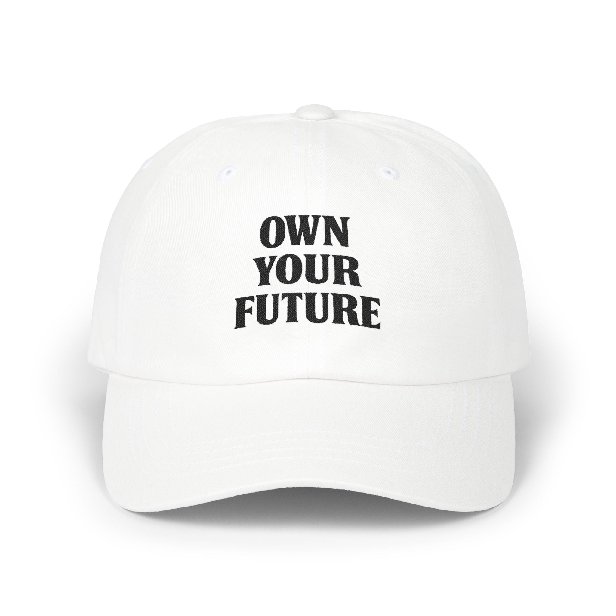 Own Your Future Dad Hat - Motivational Embroidered Cap, Minimalist Streetwear, Adjustable Cotton Baseball Hat