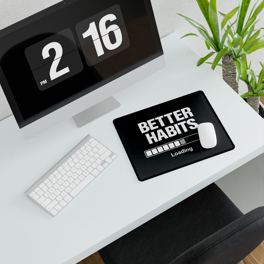 Better Habits Loading Desk Mat | Motivational Mouse Pad, Productivity Desk Setup, Gamer Desk Mat, Self Improvement Workspace Mat, Aesthetic Desk Accessory
