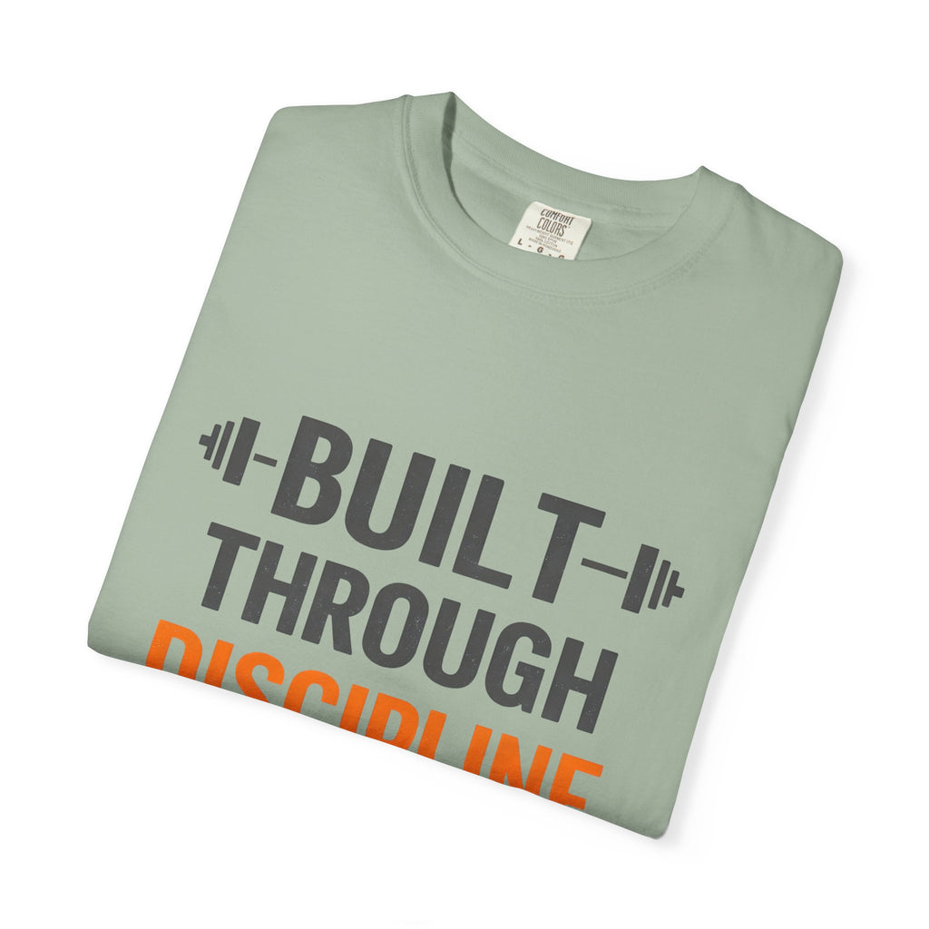 Built Through Discipline Not Luck Vintage Fitness Tee | Unisex Garment - Dyed