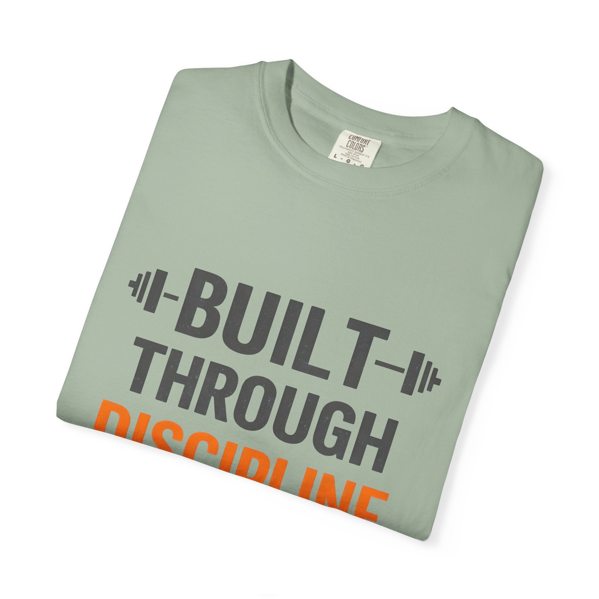 Built Through Discipline Not Luck Vintage Fitness Tee | Unisex Garment - Dyed