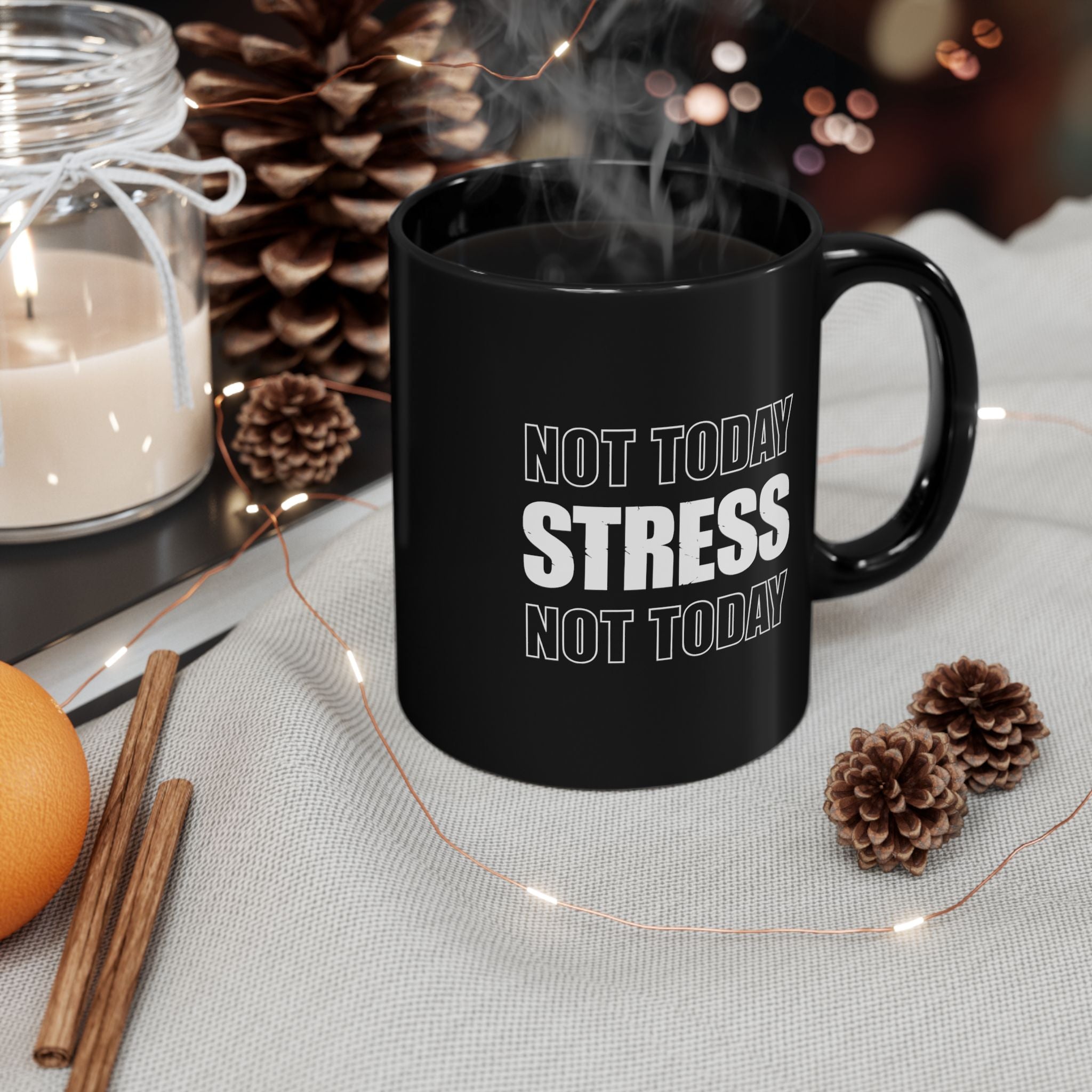 Not Today Stress Mug | Funny Motivational Coffee Mug | Positive Mindset Gift | Mental Health Humor Cup | Black Ceramic Mug 11oz 15oz