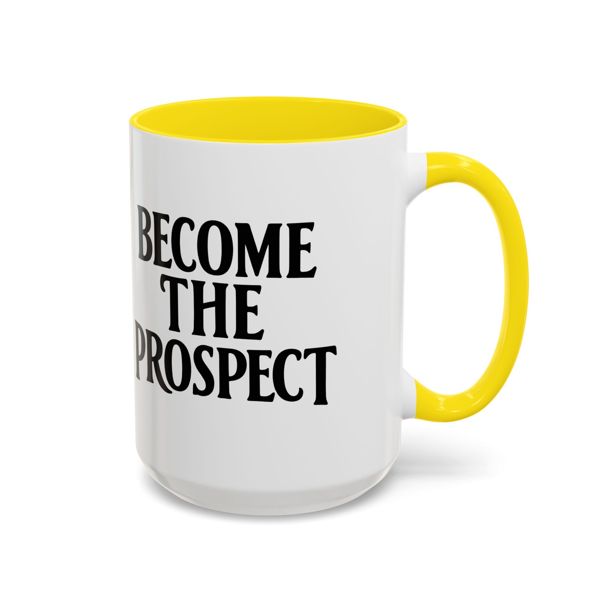 Become The Prospect Motivational Mug | Minimalist Success Coffee Cup | Inspiring Gift for Entrepreneurs & Daily Motivation (11 oz, 15 oz)