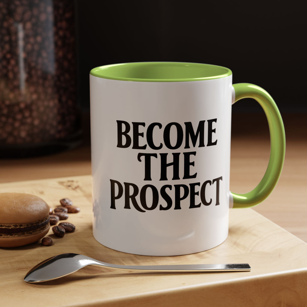 Become The Prospect Motivational Mug | Minimalist Success Coffee Cup | Inspiring Gift for Entrepreneurs & Daily Motivation (11 oz, 15 oz)