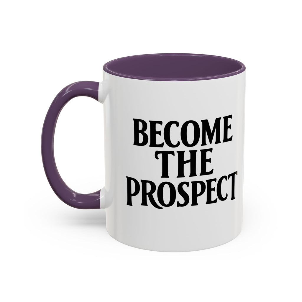 Become The Prospect Motivational Mug | Minimalist Success Coffee Cup | Inspiring Gift for Entrepreneurs & Daily Motivation (11 oz, 15 oz)