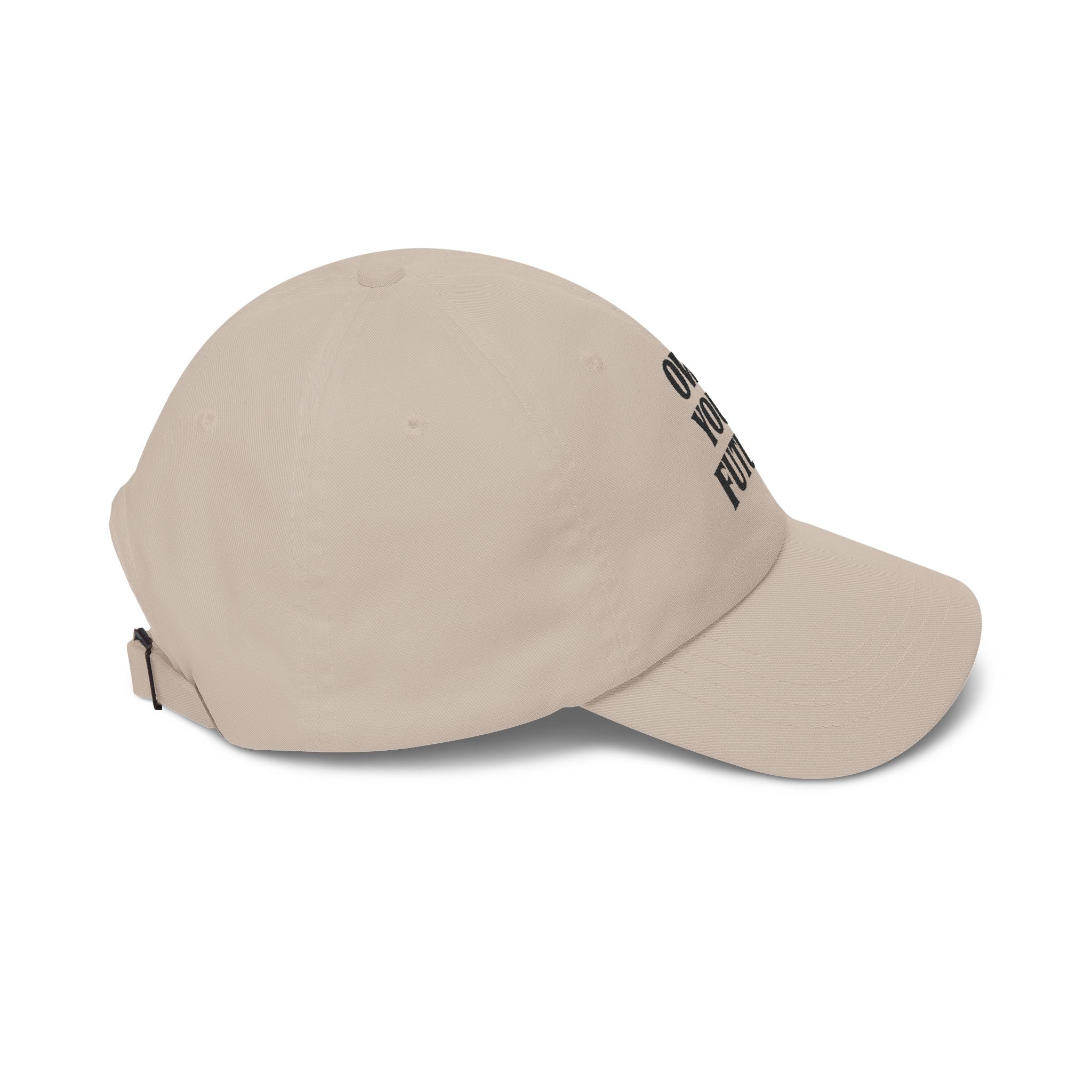 Own Your Future Dad Hat - Motivational Embroidered Cap, Minimalist Streetwear, Adjustable Cotton Baseball Hat