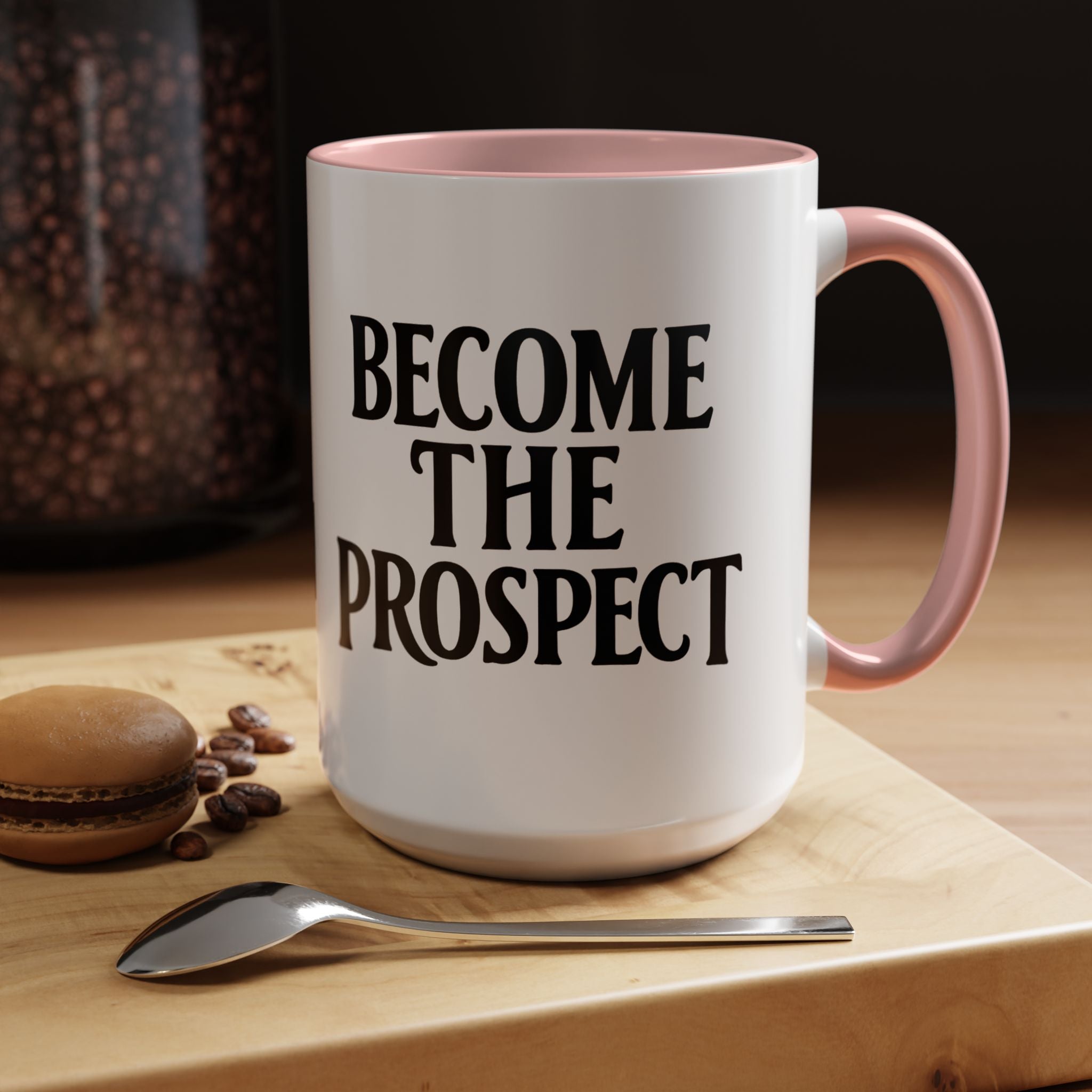 Become The Prospect Motivational Mug | Minimalist Success Coffee Cup | Inspiring Gift for Entrepreneurs & Daily Motivation (11 oz, 15 oz)