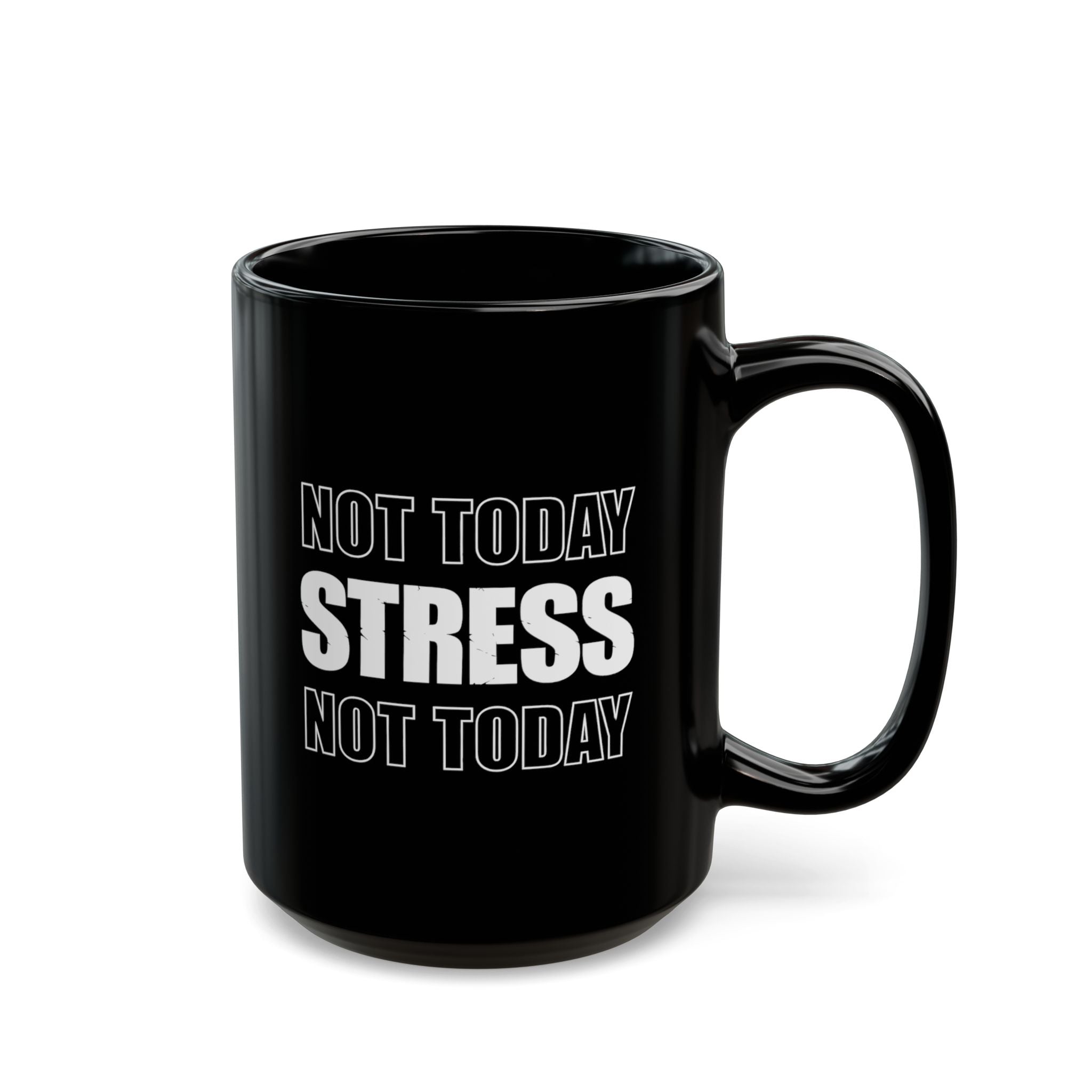 Not Today Stress Mug | Funny Motivational Coffee Mug | Positive Mindset Gift | Mental Health Humor Cup | Black Ceramic Mug 11oz 15oz
