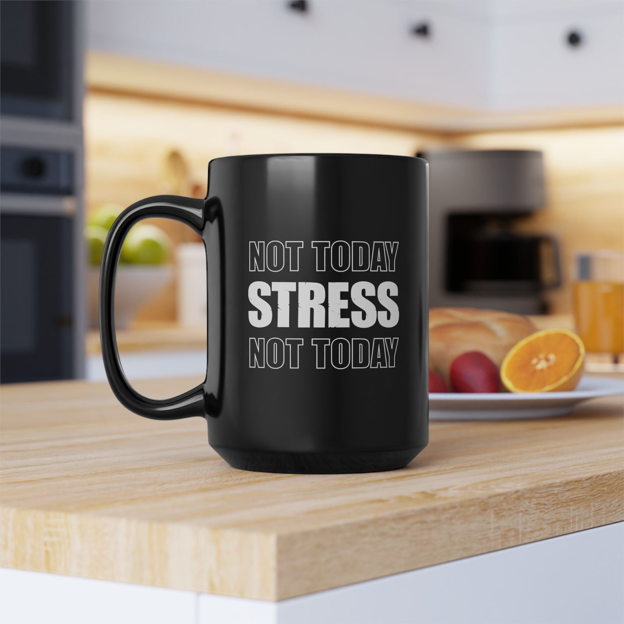 Not Today Stress Mug | Funny Motivational Coffee Mug | Positive Mindset Gift | Mental Health Humor Cup | Black Ceramic Mug 11oz 15oz