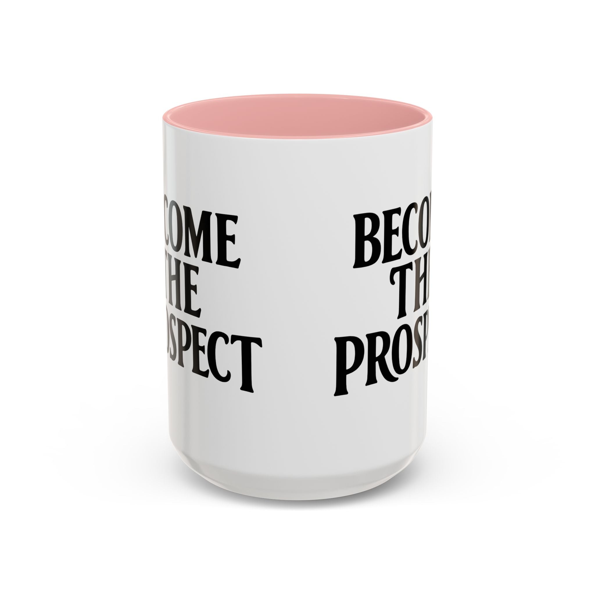 Become The Prospect Motivational Mug | Minimalist Success Coffee Cup | Inspiring Gift for Entrepreneurs & Daily Motivation (11 oz, 15 oz)
