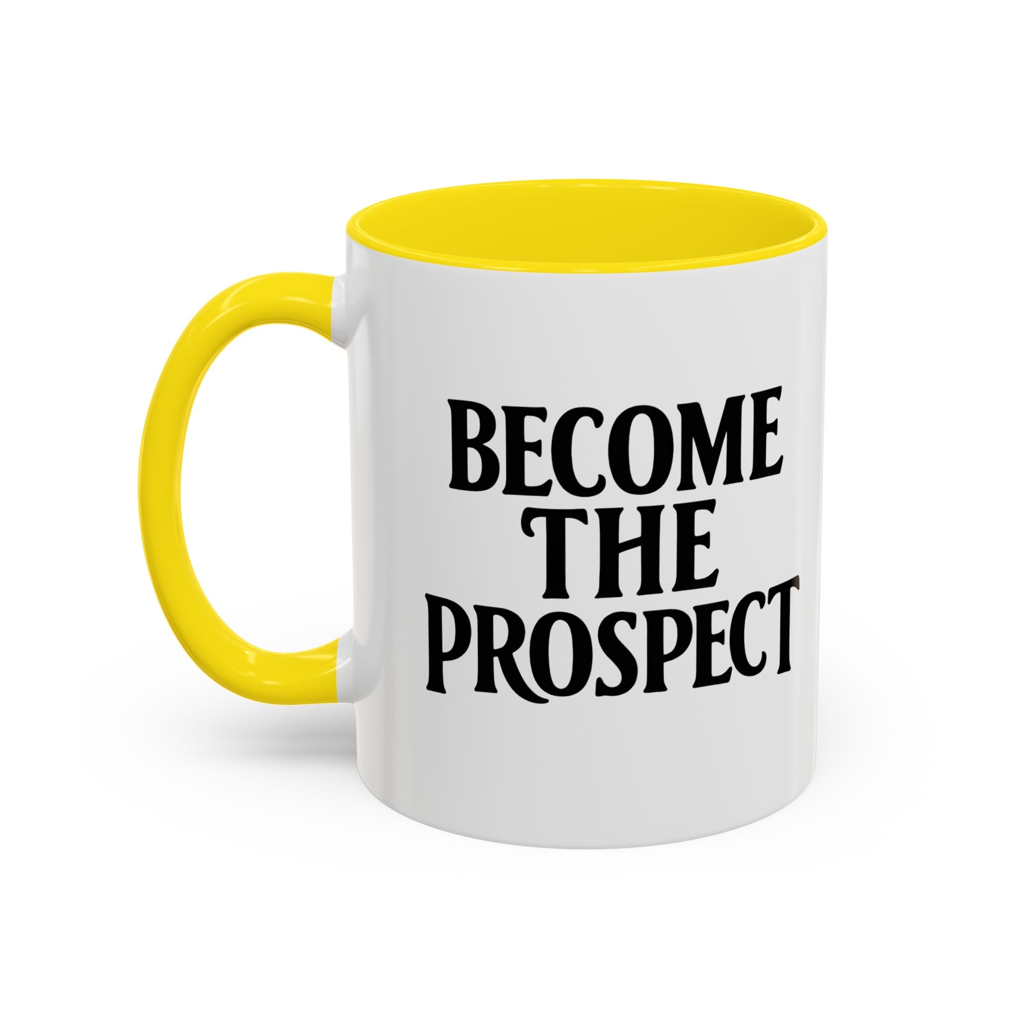 Become The Prospect Motivational Mug | Minimalist Success Coffee Cup | Inspiring Gift for Entrepreneurs & Daily Motivation (11 oz, 15 oz)