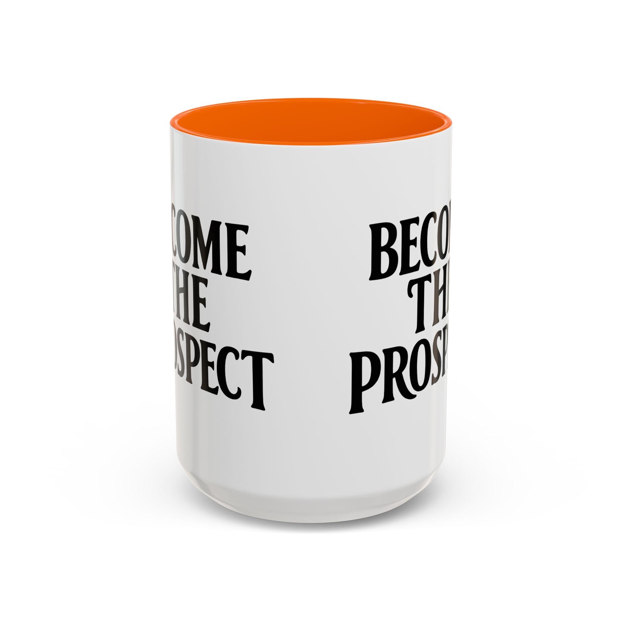 Become The Prospect Motivational Mug | Minimalist Success Coffee Cup | Inspiring Gift for Entrepreneurs & Daily Motivation (11 oz, 15 oz)