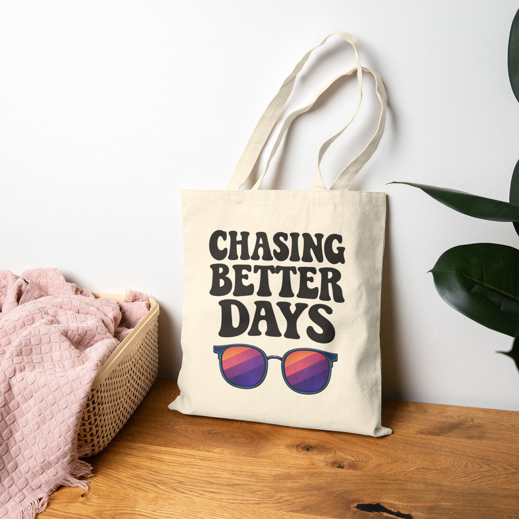 Chasing Better Days Tote Bag | Motivational Aesthetic Tote | Positive Mindset Bag | Trendy Inspirational Canvas Tote | Self Growth Gift