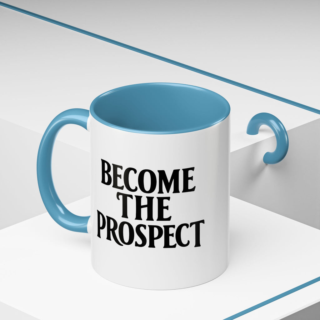 Become The Prospect Motivational Mug | Minimalist Success Coffee Cup | Inspiring Gift for Entrepreneurs & Daily Motivation (11 oz, 15 oz)