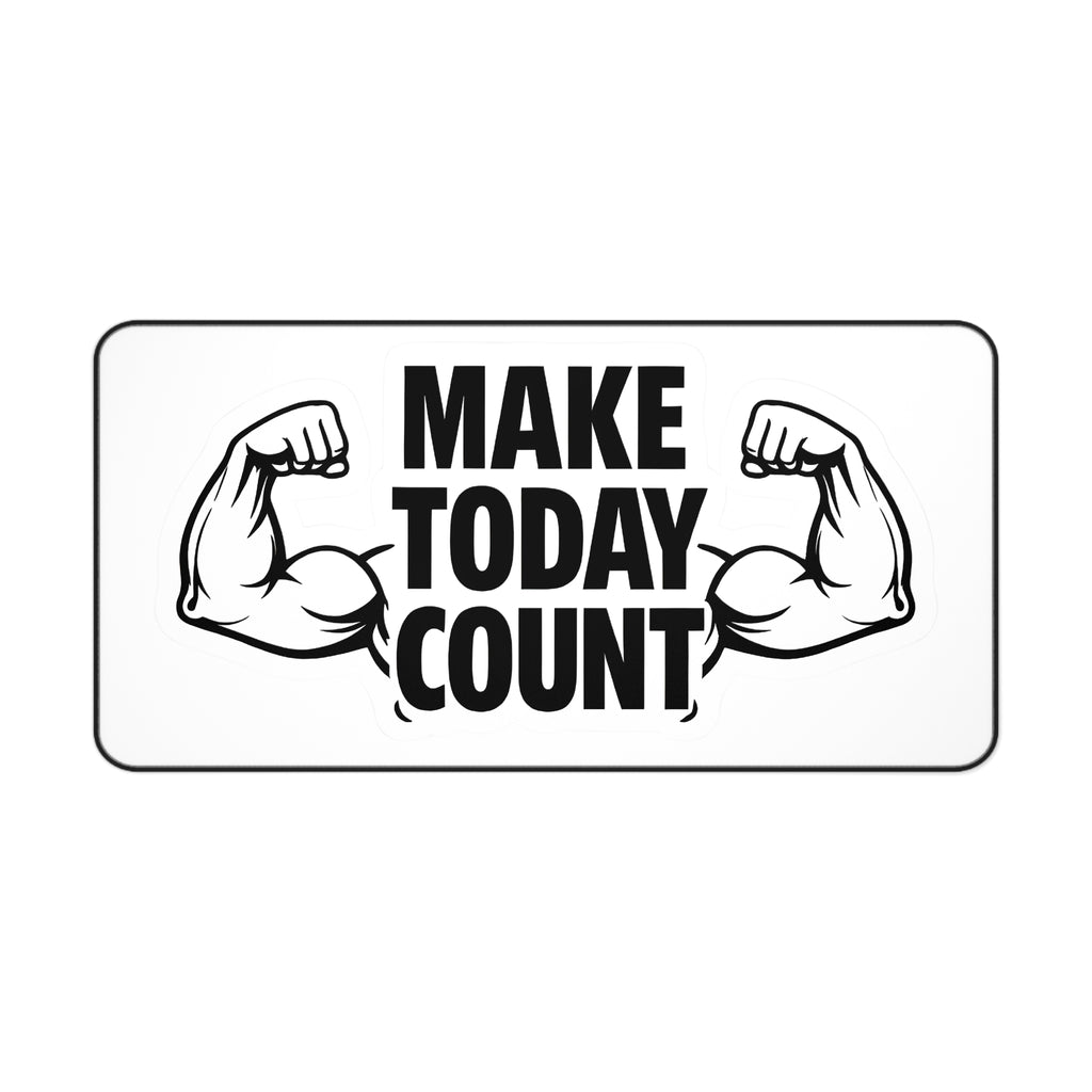 Make Today Count Motivational Desk Mat - Gym Lover Aesthetic Mousepad - Large Neoprene Office Decor