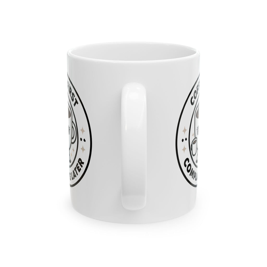 Coffee First, Complaints Later Mug | Funny Coffee Lover Gift, Cute Kawaii Coffee Cup Design, Morning Motivation Mug, Office Humor Cup