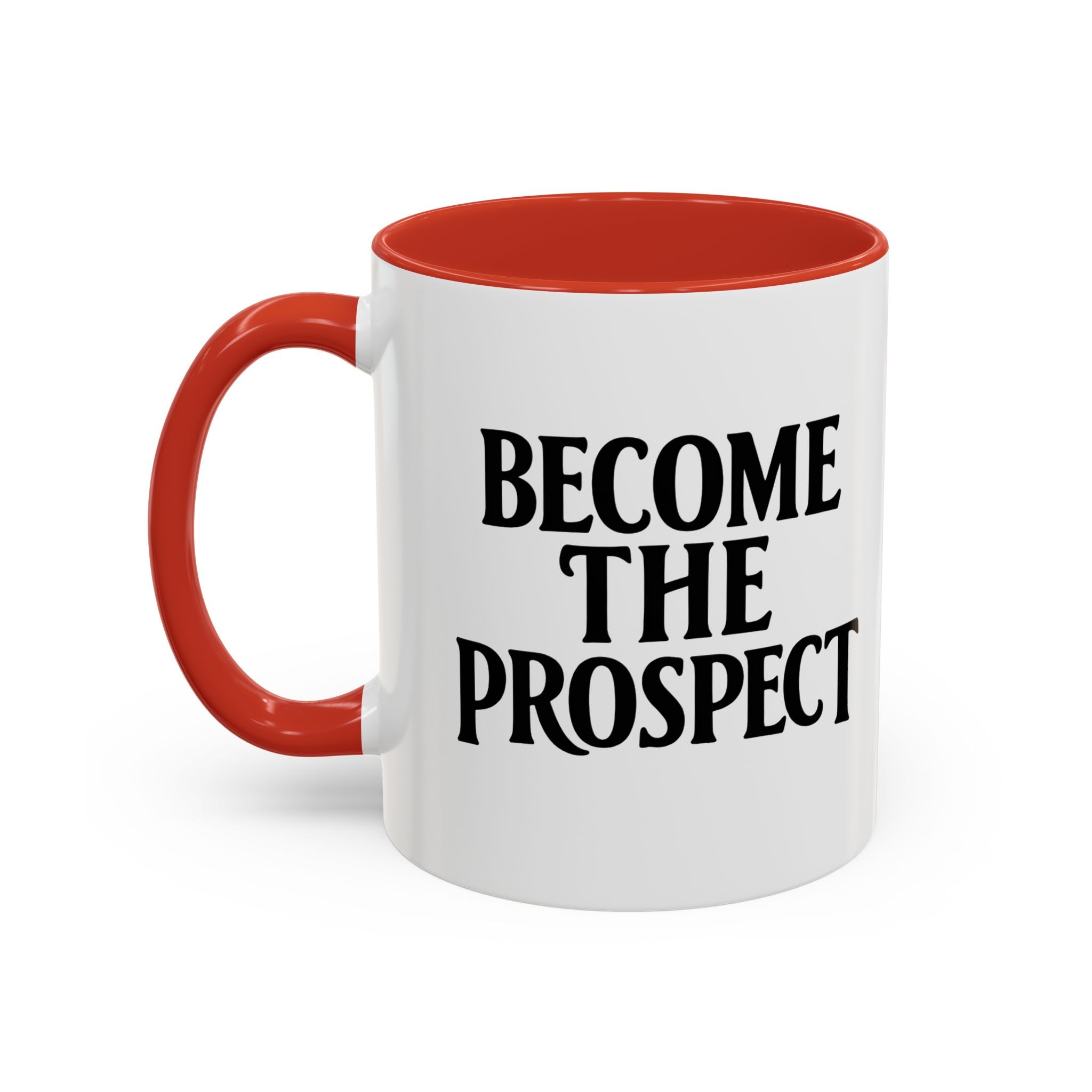Become The Prospect Motivational Mug | Minimalist Success Coffee Cup | Inspiring Gift for Entrepreneurs & Daily Motivation (11 oz, 15 oz)