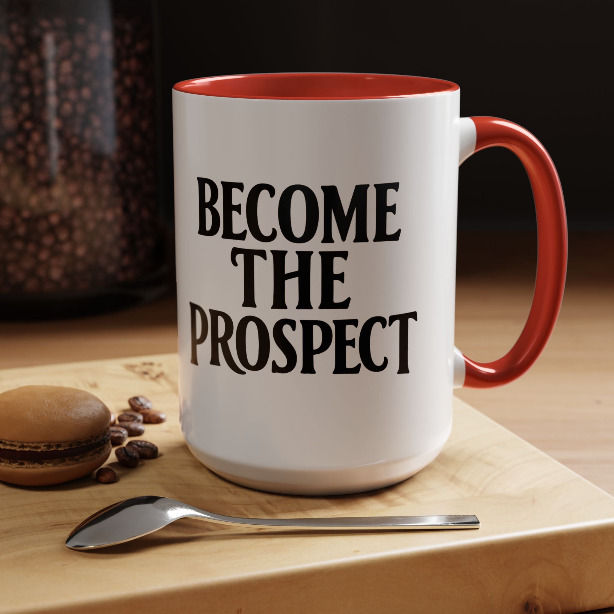 Become The Prospect Motivational Mug | Minimalist Success Coffee Cup | Inspiring Gift for Entrepreneurs & Daily Motivation (11 oz, 15 oz)