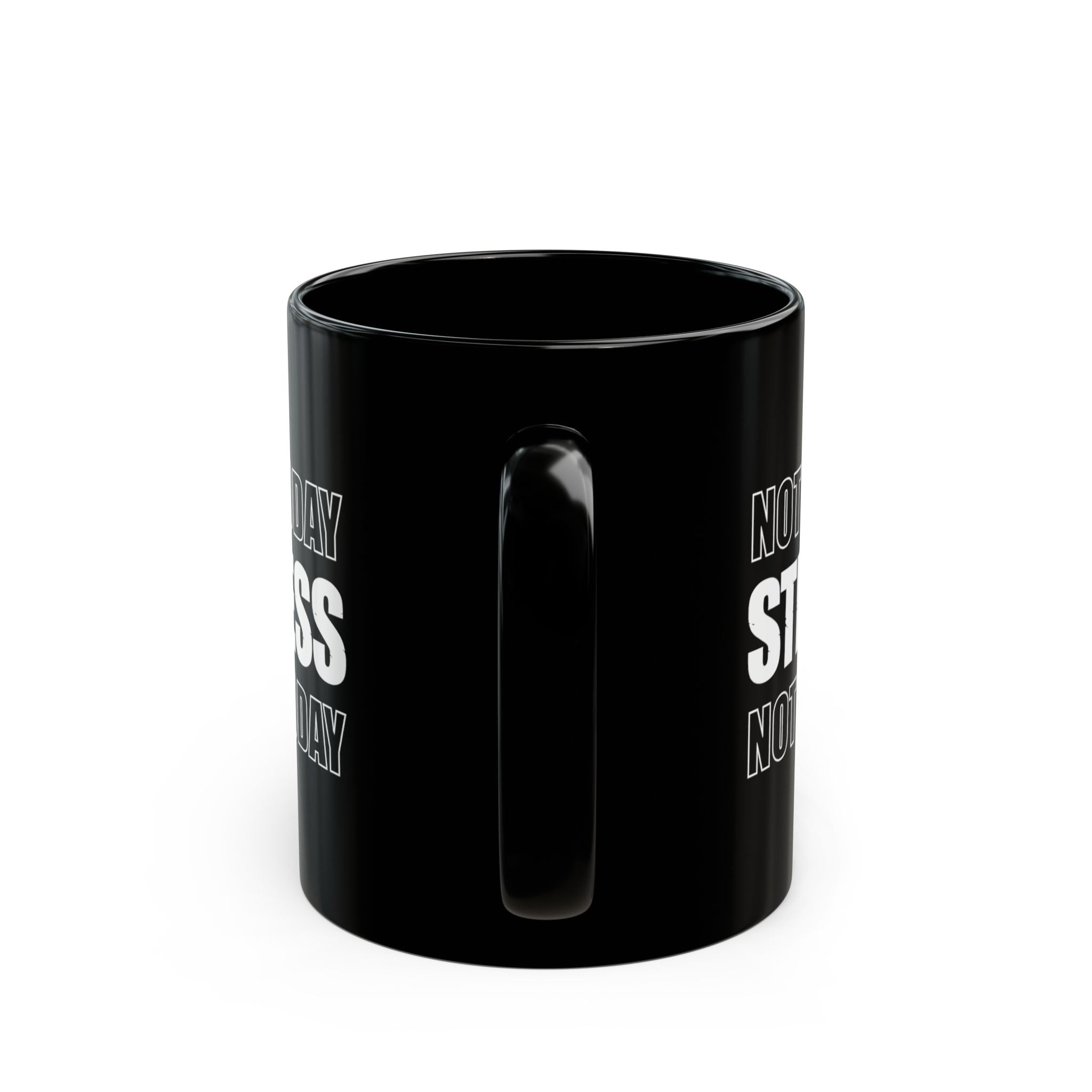 Not Today Stress Mug | Funny Motivational Coffee Mug | Positive Mindset Gift | Mental Health Humor Cup | Black Ceramic Mug 11oz 15oz
