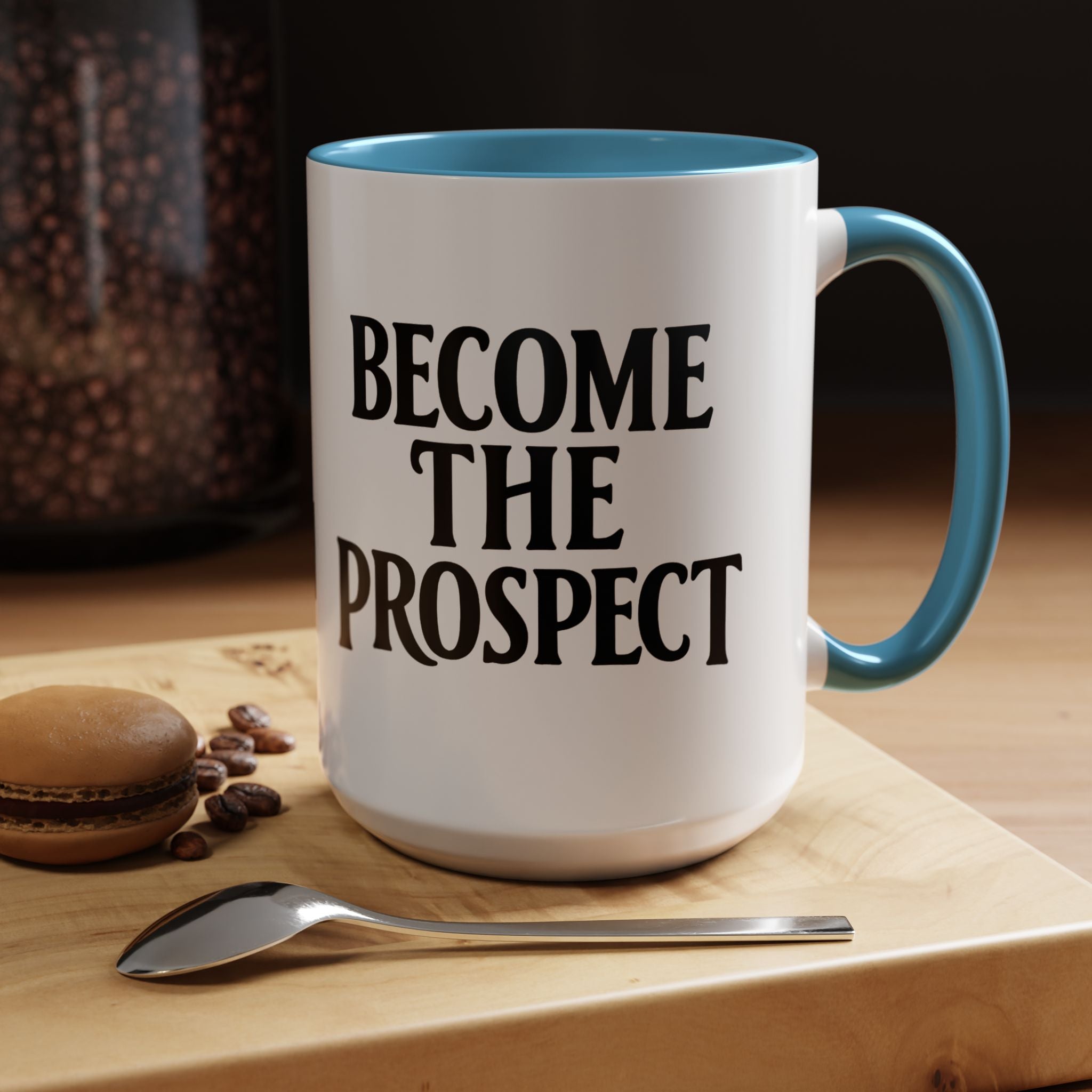 Become The Prospect Motivational Mug | Minimalist Success Coffee Cup | Inspiring Gift for Entrepreneurs & Daily Motivation (11 oz, 15 oz)
