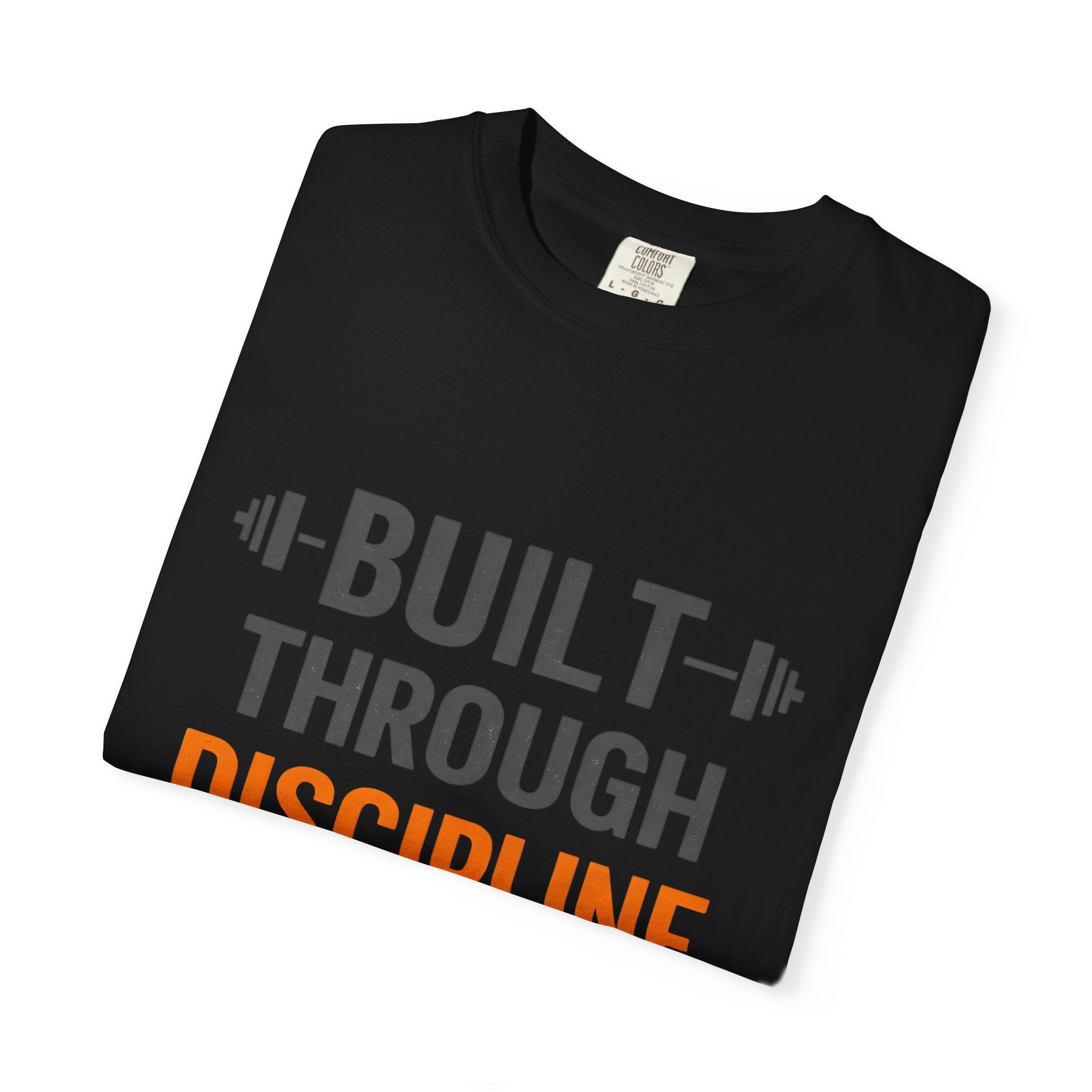 Built Through Discipline Not Luck Vintage Fitness Tee | Unisex Garment - Dyed