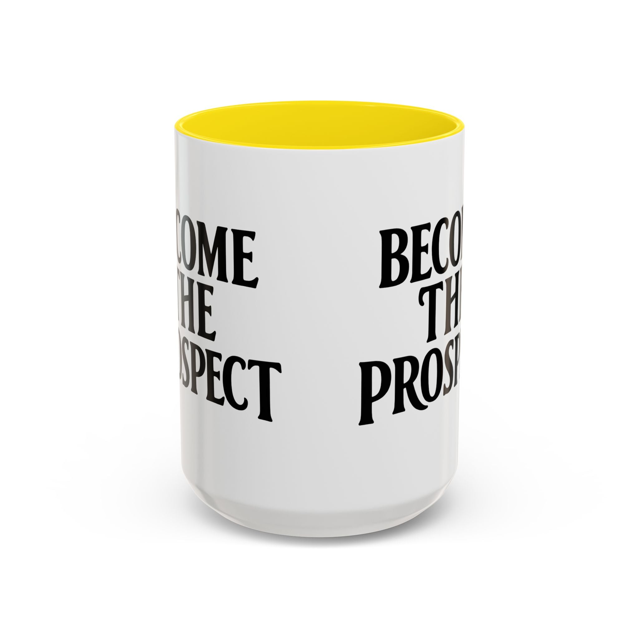 Become The Prospect Motivational Mug | Minimalist Success Coffee Cup | Inspiring Gift for Entrepreneurs & Daily Motivation (11 oz, 15 oz)