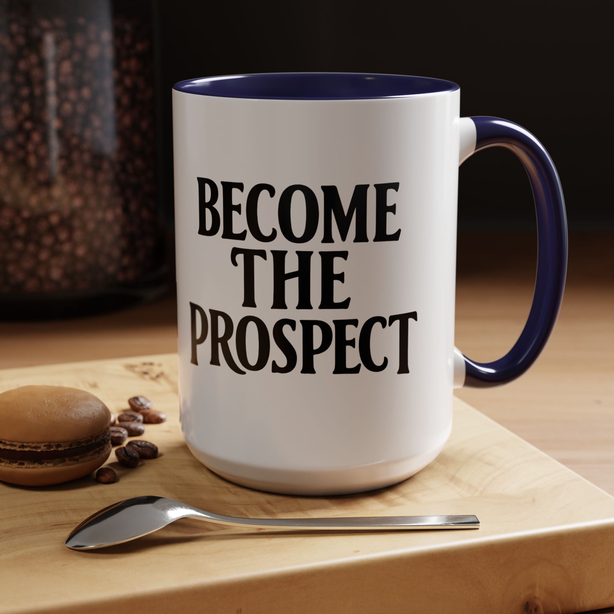 Become The Prospect Motivational Mug | Minimalist Success Coffee Cup | Inspiring Gift for Entrepreneurs & Daily Motivation (11 oz, 15 oz)