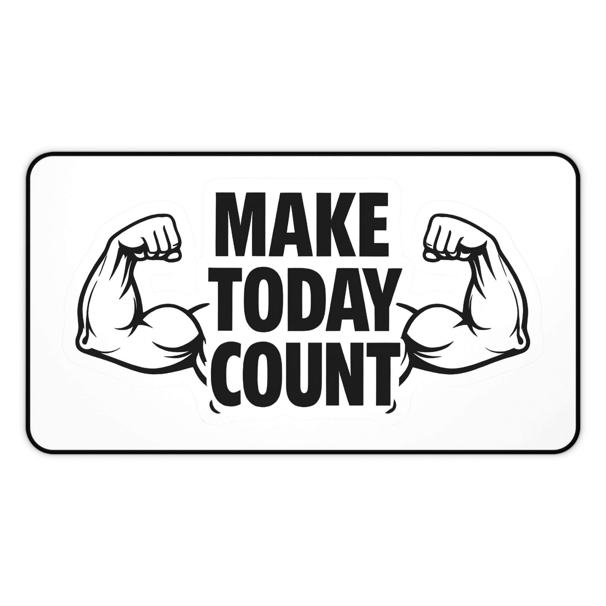 Make Today Count Motivational Desk Mat - Gym Lover Aesthetic Mousepad - Large Neoprene Office Decor