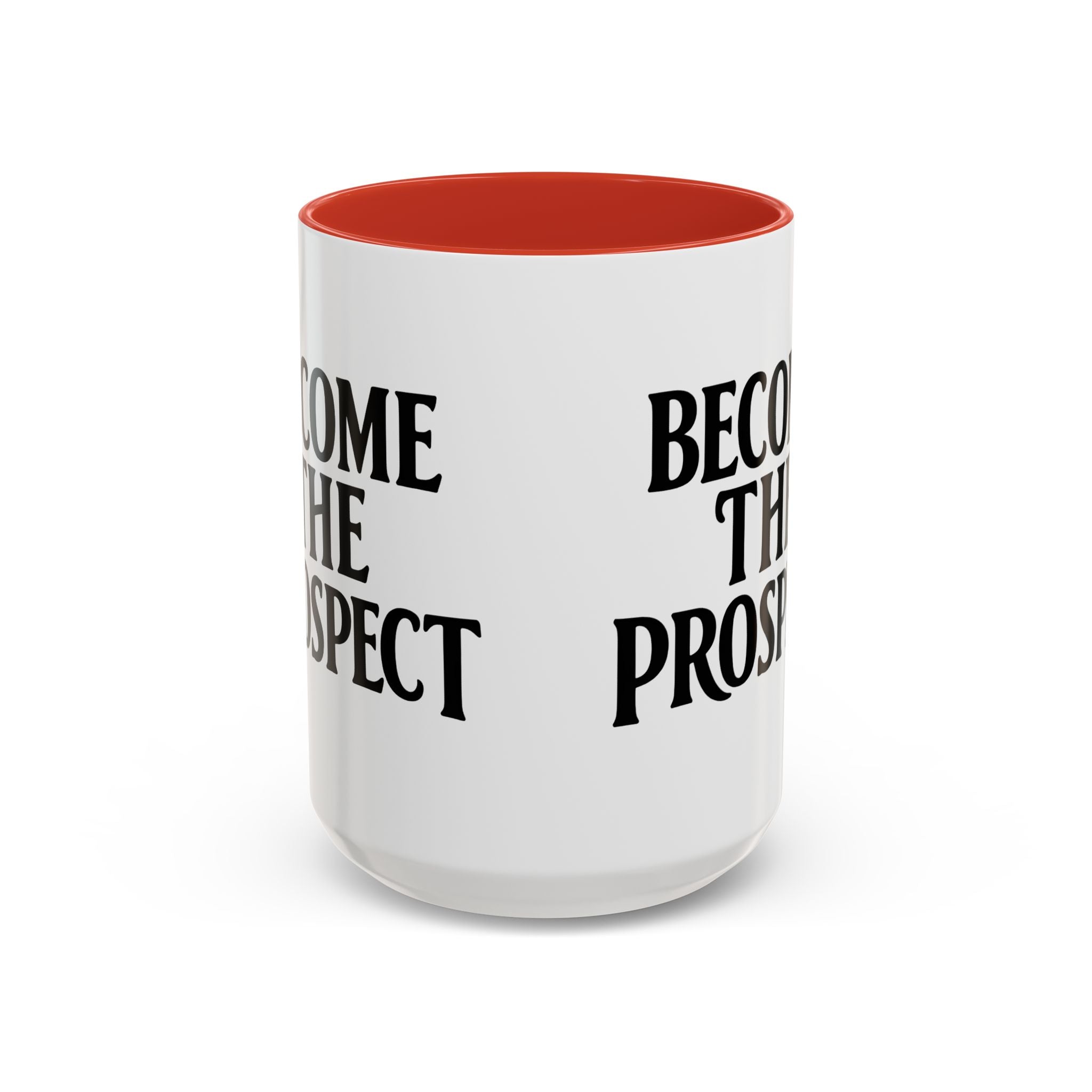 Become The Prospect Motivational Mug | Minimalist Success Coffee Cup | Inspiring Gift for Entrepreneurs & Daily Motivation (11 oz, 15 oz)