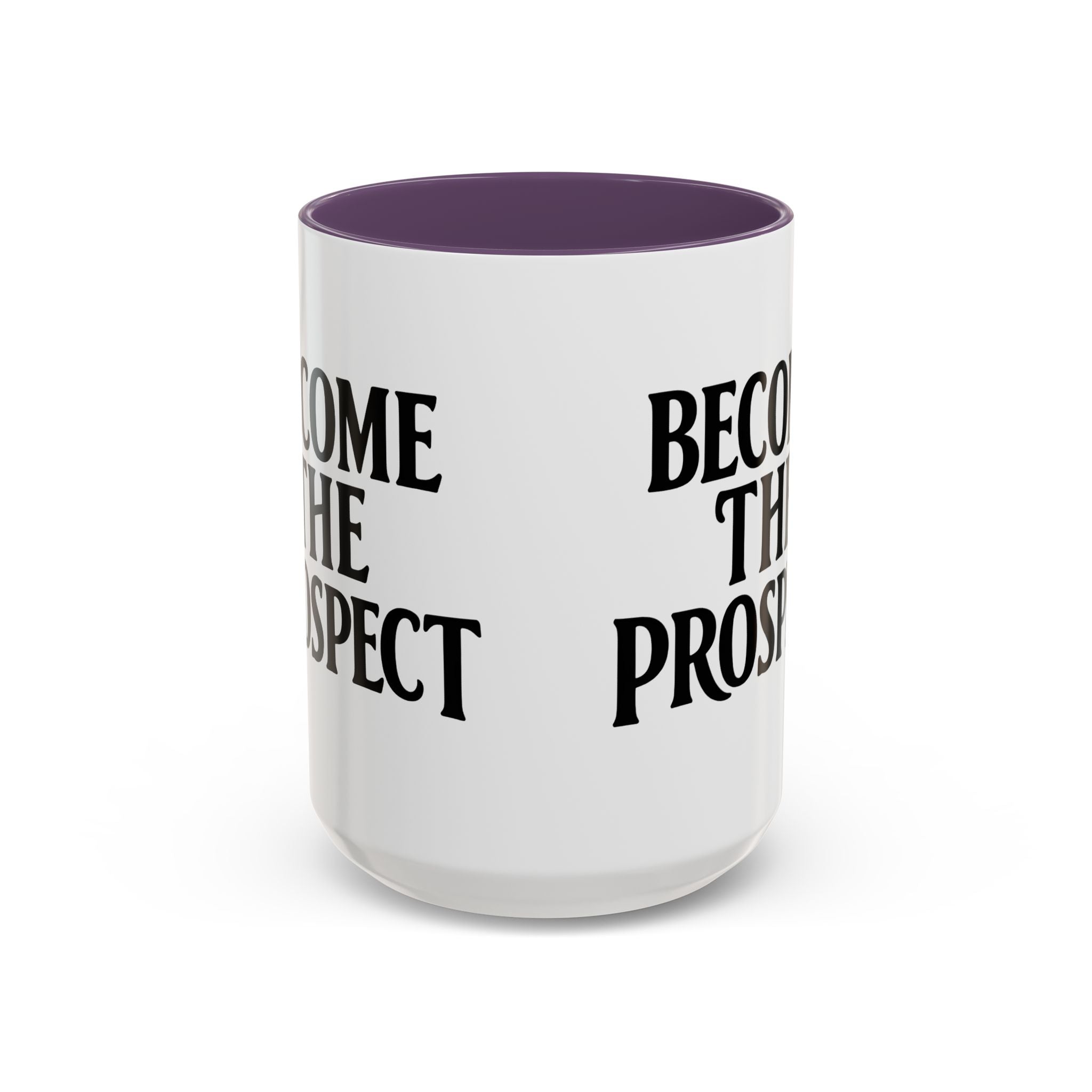 Become The Prospect Motivational Mug | Minimalist Success Coffee Cup | Inspiring Gift for Entrepreneurs & Daily Motivation (11 oz, 15 oz)