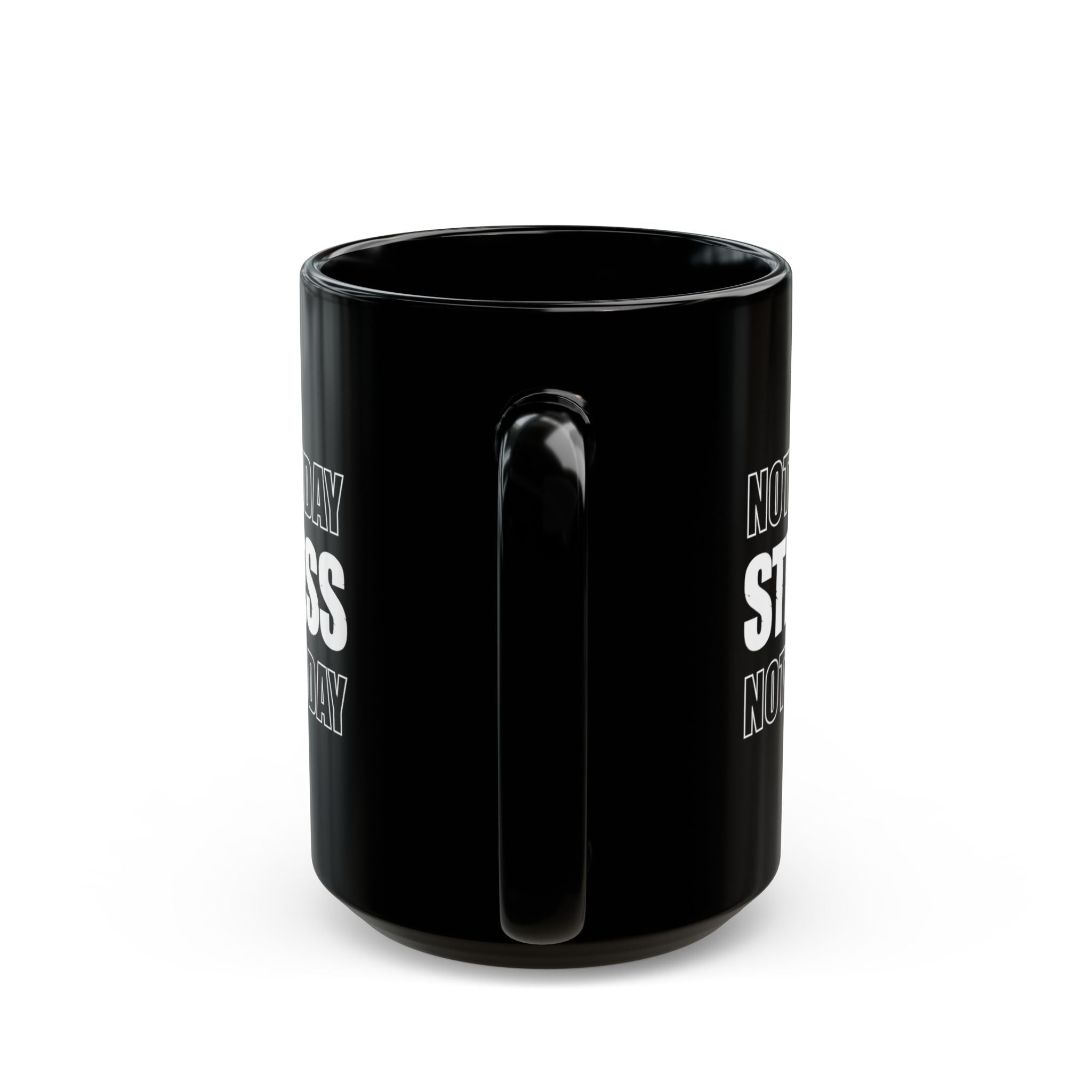 Not Today Stress Mug | Funny Motivational Coffee Mug | Positive Mindset Gift | Mental Health Humor Cup | Black Ceramic Mug 11oz 15oz