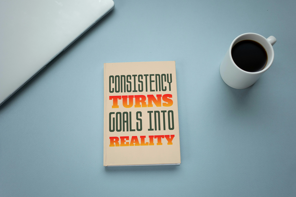Consistency Turns Goals Into Reality Hardcover Journal - Motivational Productivity Notebook - Gift for Entrepreneurs & Students