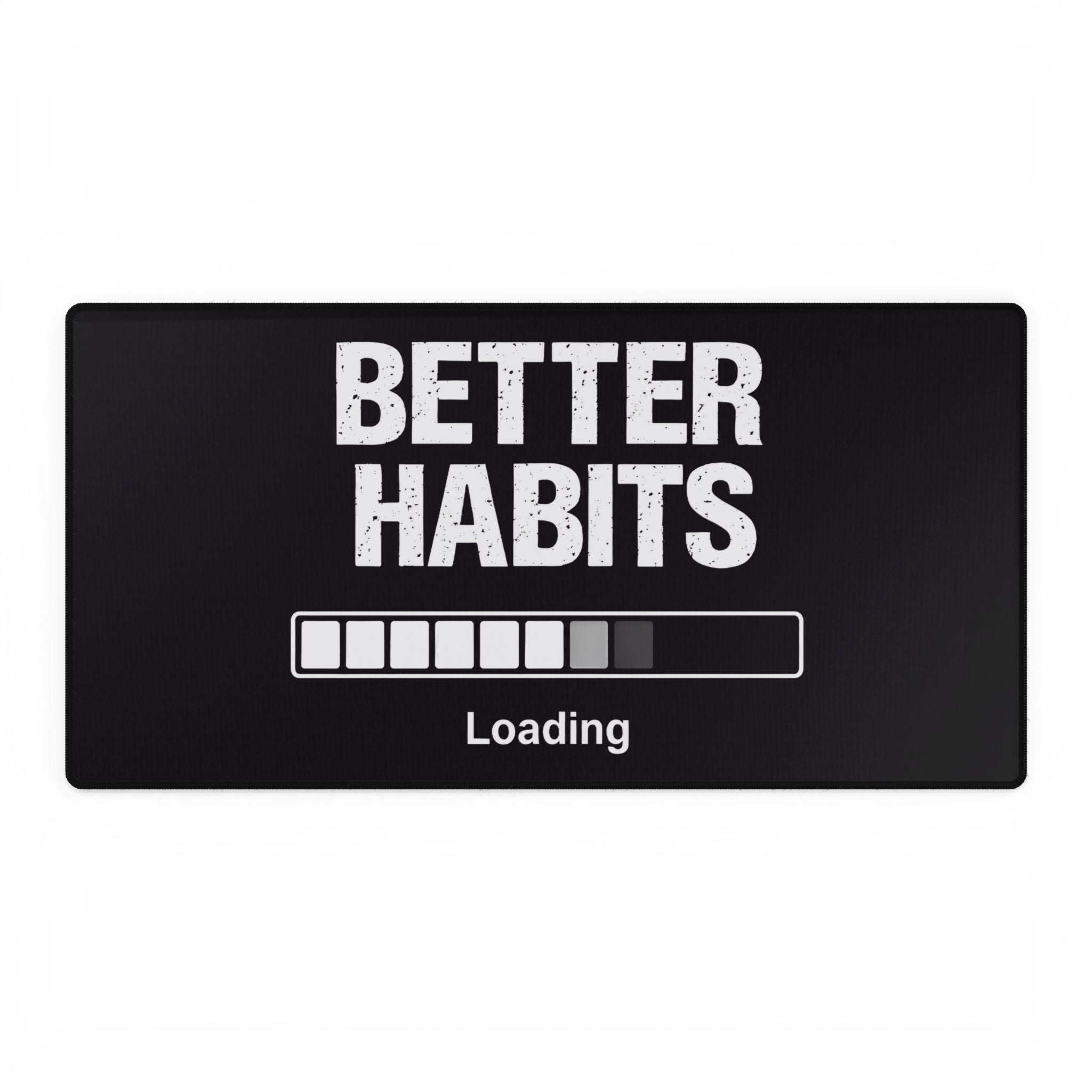 Better Habits Loading Desk Mat | Motivational Mouse Pad, Productivity Desk Setup, Gamer Desk Mat, Self Improvement Workspace Mat, Aesthetic Desk Accessory