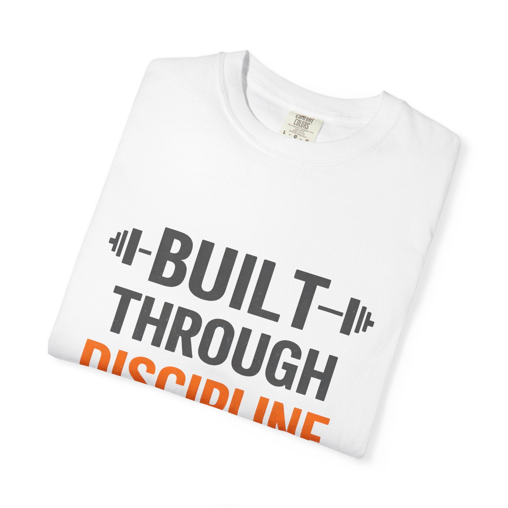 Built Through Discipline Not Luck Vintage Fitness Tee | Unisex Garment - Dyed