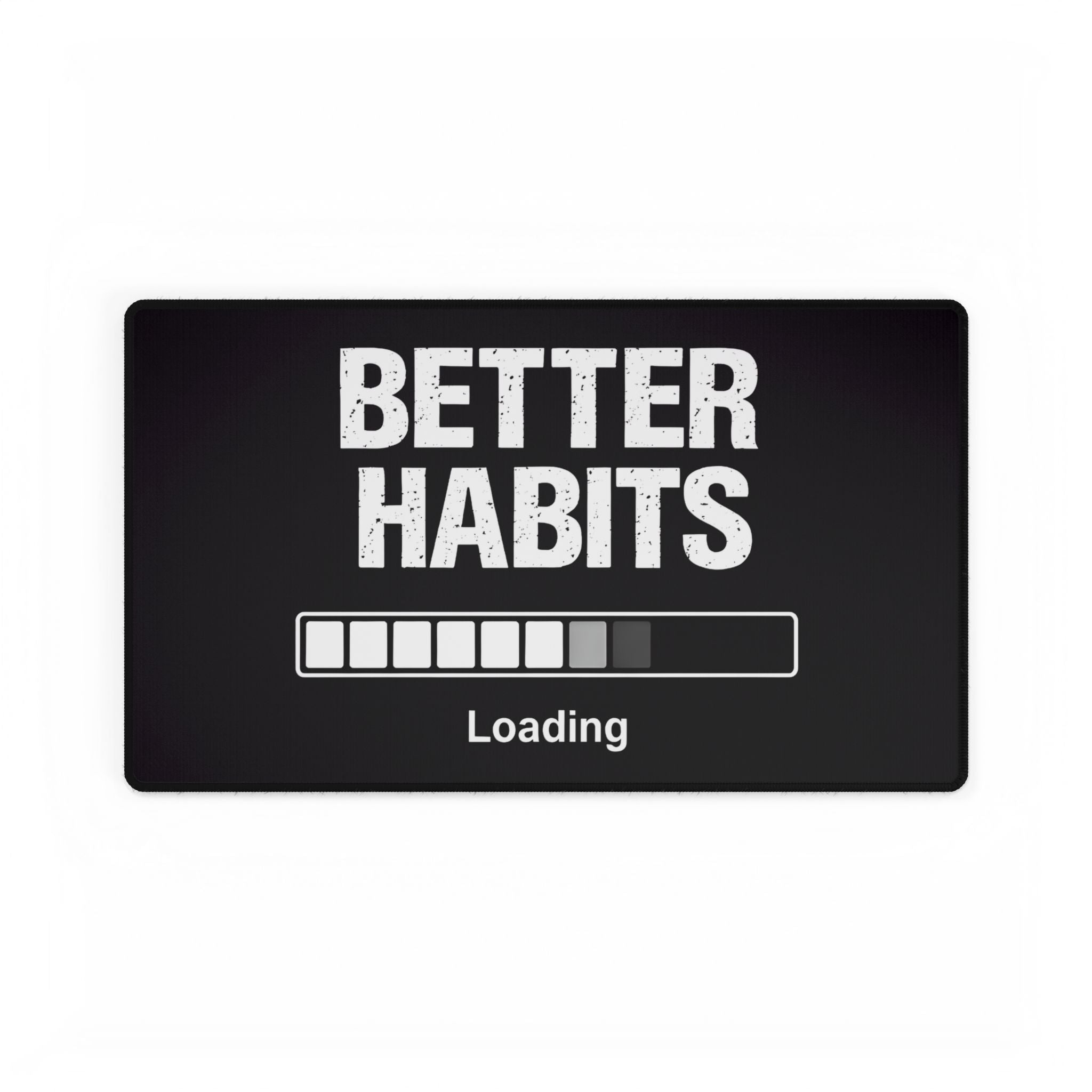 Better Habits Loading Desk Mat | Motivational Mouse Pad, Productivity Desk Setup, Gamer Desk Mat, Self Improvement Workspace Mat, Aesthetic Desk Accessory