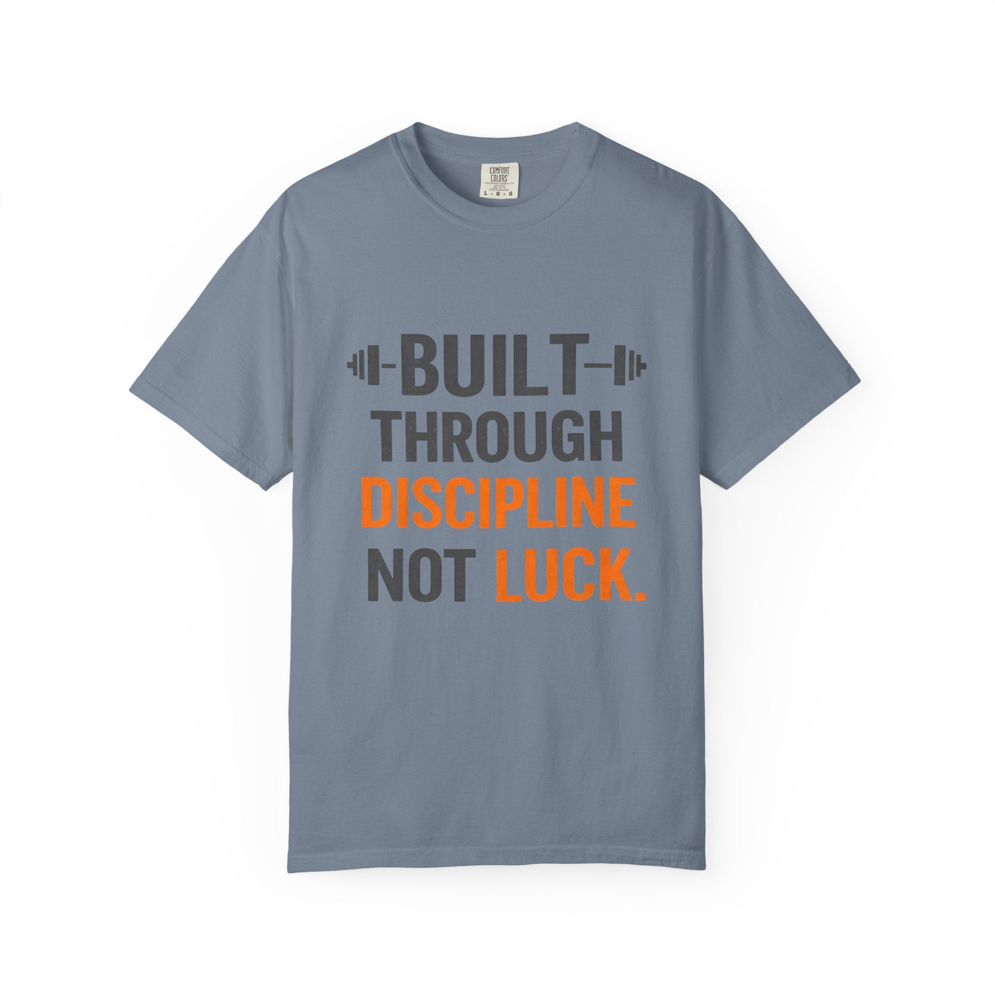 Built Through Discipline Not Luck Vintage Fitness Tee | Unisex Garment - Dyed