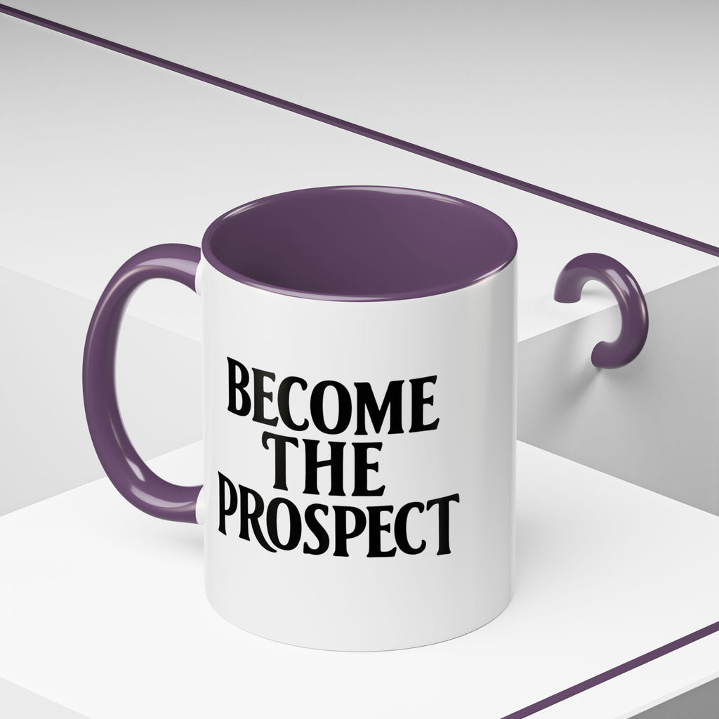 Become The Prospect Motivational Mug | Minimalist Success Coffee Cup | Inspiring Gift for Entrepreneurs & Daily Motivation (11 oz, 15 oz)