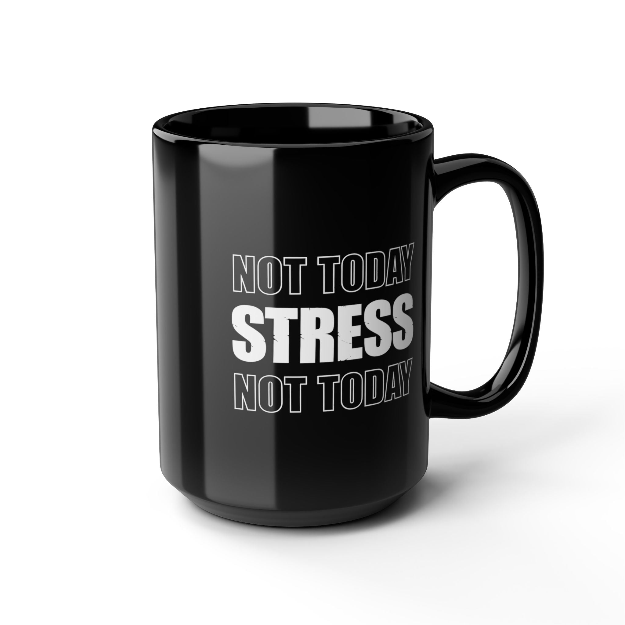 Not Today Stress Mug | Funny Motivational Coffee Mug | Positive Mindset Gift | Mental Health Humor Cup | Black Ceramic Mug 11oz 15oz