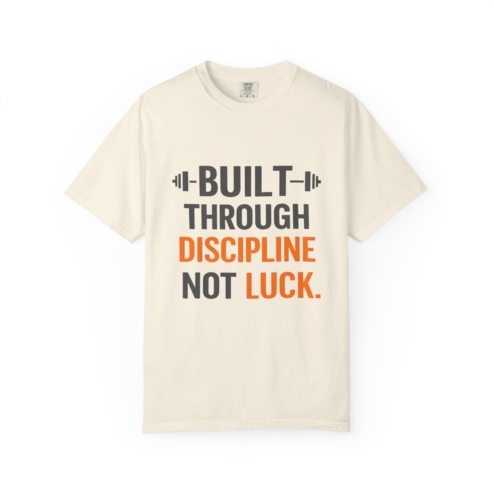 Built Through Discipline Not Luck Vintage Fitness Tee | Unisex Garment - Dyed