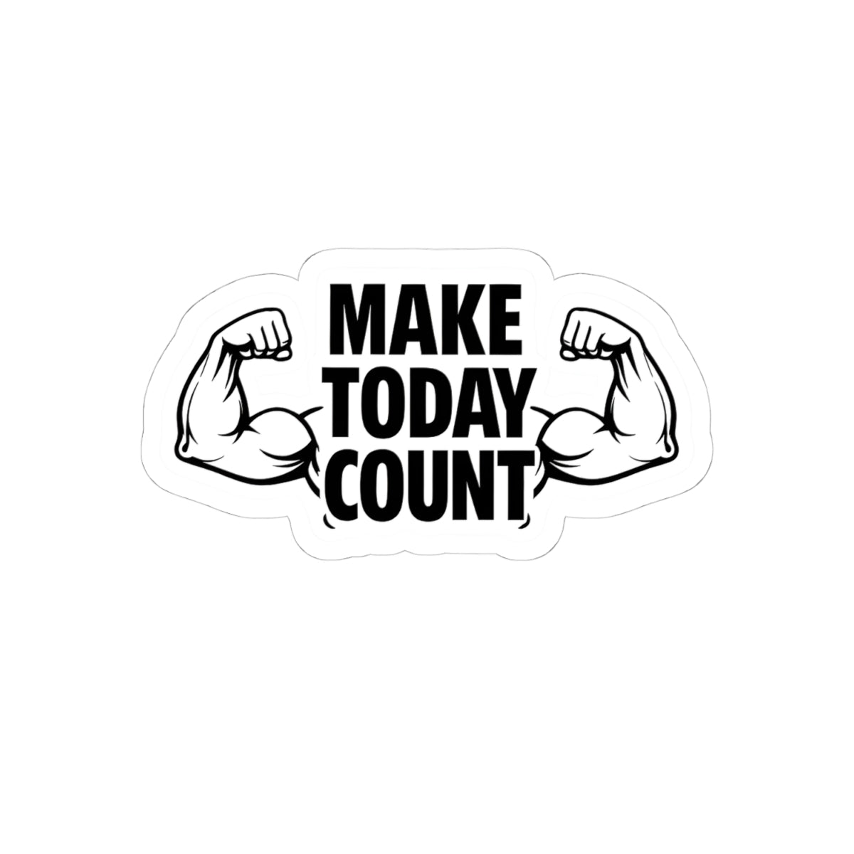 Make Today Count Motivational Gym Sticker – Fitness Quote Sticker, Workout Motivation Decal, Laptop Water Bottle Sticker, Gym Lover Gift