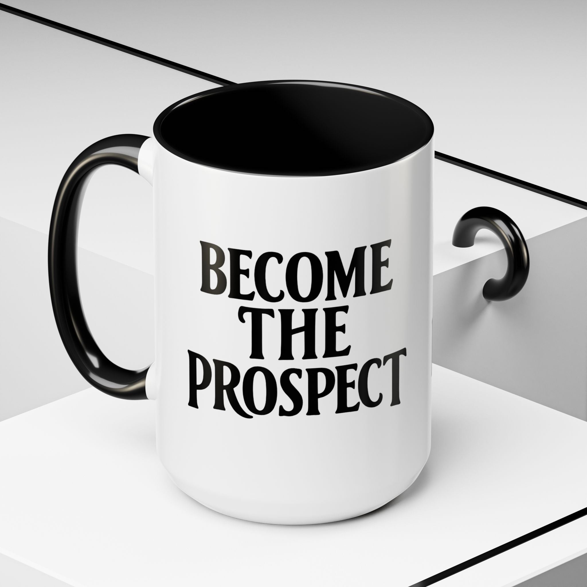 Become The Prospect Motivational Mug | Minimalist Success Coffee Cup | Inspiring Gift for Entrepreneurs & Daily Motivation (11 oz, 15 oz)