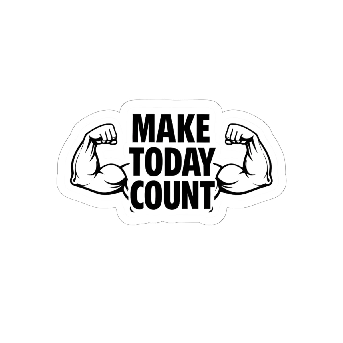 Make Today Count Motivational Gym Sticker – Fitness Quote Sticker, Workout Motivation Decal, Laptop Water Bottle Sticker, Gym Lover Gift
