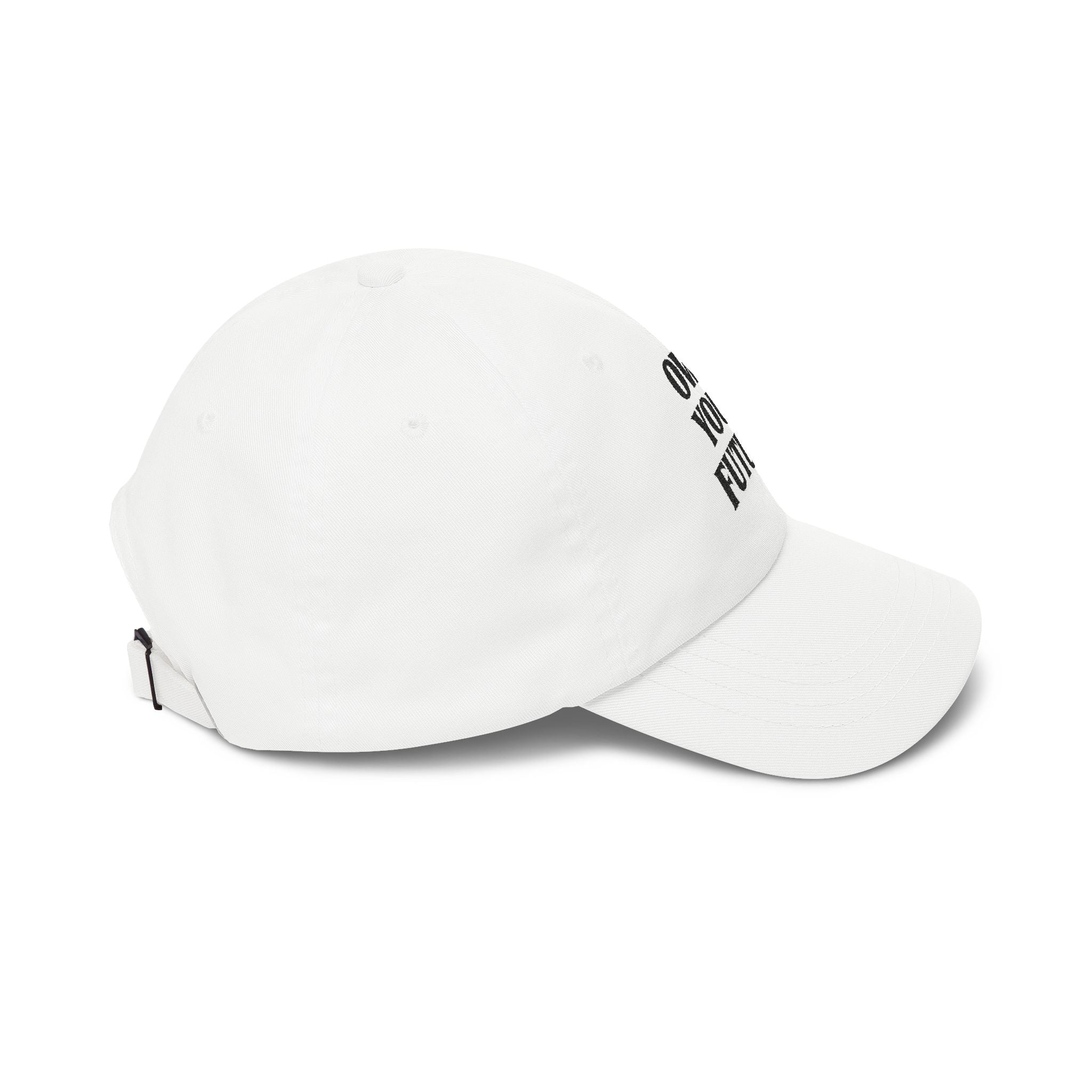Own Your Future Dad Hat - Motivational Embroidered Cap, Minimalist Streetwear, Adjustable Cotton Baseball Hat