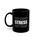 Not Today Stress Mug | Funny Motivational Coffee Mug | Positive Mindset Gift | Mental Health Humor Cup | Black Ceramic Mug 11oz 15oz
