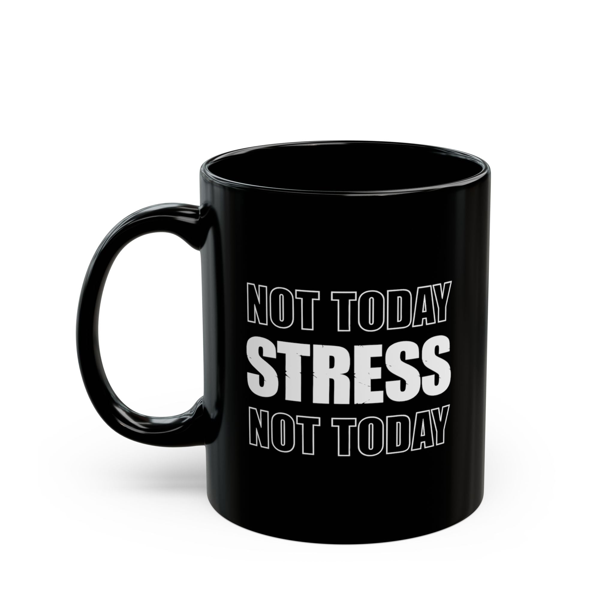 Not Today Stress Mug | Funny Motivational Coffee Mug | Positive Mindset Gift | Mental Health Humor Cup | Black Ceramic Mug 11oz 15oz